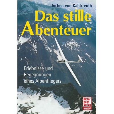 Das stille Abenteuer, Gebundene Ausgabe von Jochen Kalckreuth, Motorbuch Verlag