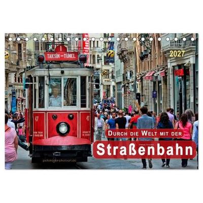 Durch die Welt mit der Straßenbahn (Tischkalender 2027 DIN A5 quer), CALVENDO Monatskalender