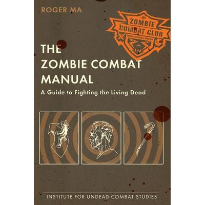The Zombie Combat Manual, Taschenbuch von Roger Ma, KNV Besorgung, 978-0-425-23254-5