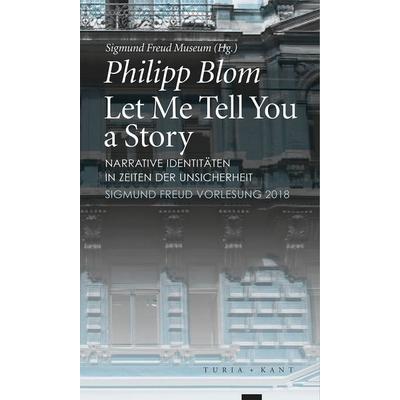 Let Me Tell You a Story, Taschenbuch von Philipp Blom, Turia + Kant, 978-3-85132-950-6
