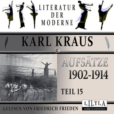 Aufsätze 1902-1914 - Teil 15 - Karl Kraus, Audio, 9783988520685