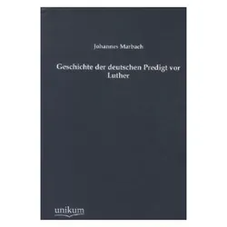 Geschichte der deutschen Predigt vor Luther, Sachbücher von Johannes Marbach