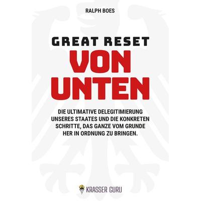 Great Reset von unten, Taschenbuch von Ralph Boes, Krasser Guru Verlag, 978-3-911834-03-2