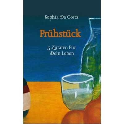 Frühstück, Taschenbuch von Sophia Da Costa, Tredition, 978-3-384-60850-5