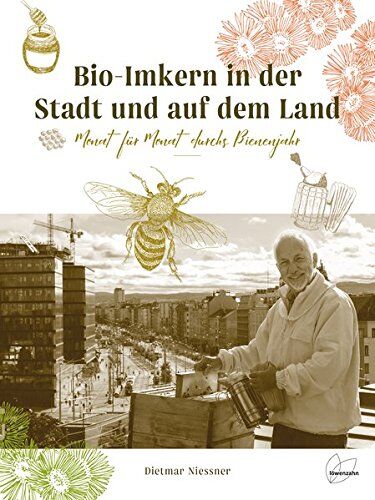 Dietmar Niessner - Bio-Imkern in der Stadt und auf dem Land: Monat für Monat durchs Bienenjahr - Preis vom 09.10.2026 07:28:09 h