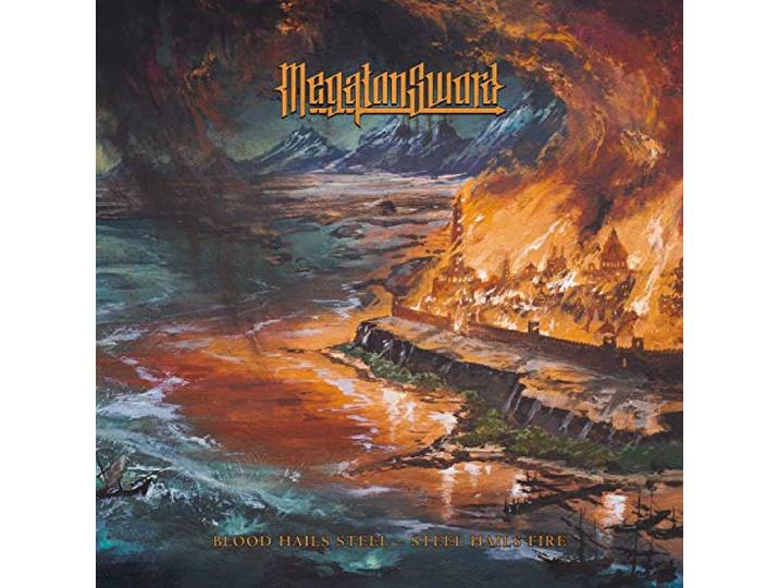 Megaton Sword - Blood Hails Steel - Steel Hails Fire