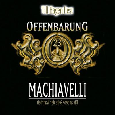 Offenbarung 23, Machiavelli - Die andere Seite der Wahrheit - Jan Gaspard, Audio, 4260507142047