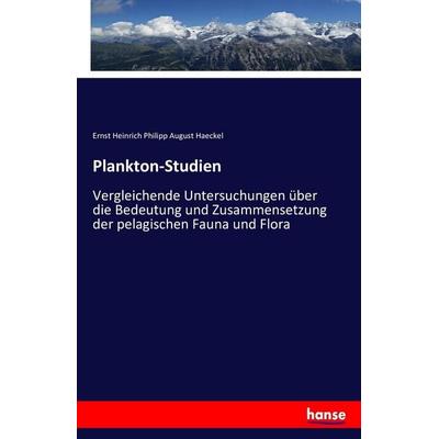 Plankton-Studien, Taschenbuch von Ernst Heinrich Philipp August Haeckel, Hansebooks, 978-3-7434-1077-0