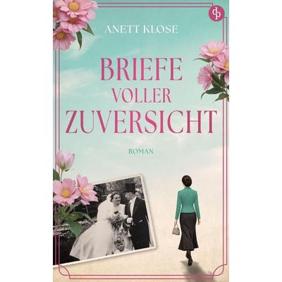 Briefe voller Zuversicht, Taschenbuch von Anett Klose, Dp Verlag, 978-3-694-05050-6