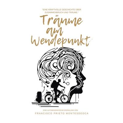 Träume am Wendepunkt, Taschenbuch von Francisco Prieto Montesdeoca, BoD – Books on Demand, 978-3-7583-7093-9