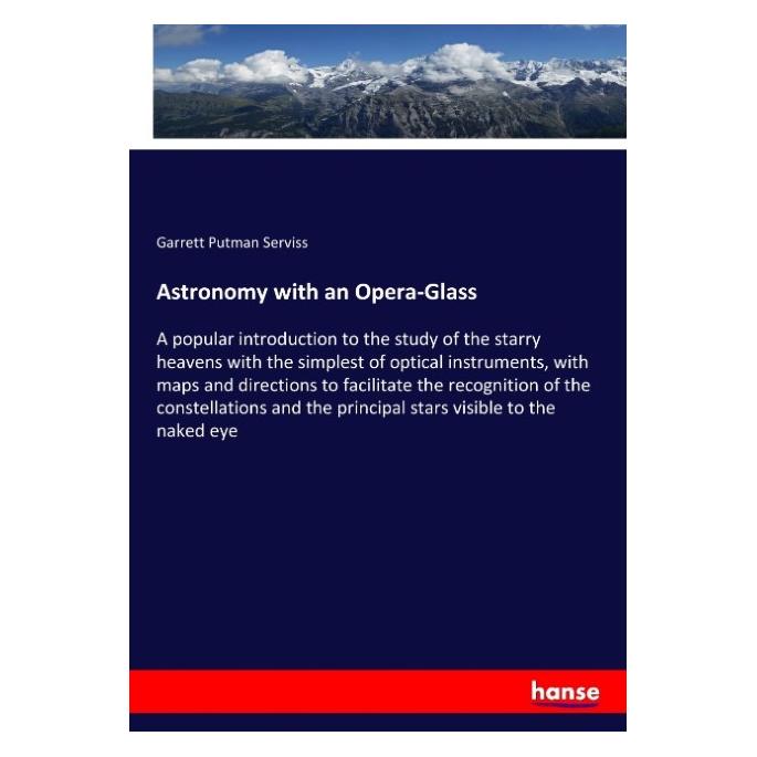 Hansebooks Astronomy with an Opera-Glass (Englisch, Softcover, Garrett Putman Serviss) (55910743)