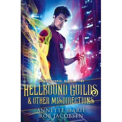 Hellbound Guilds & Other Misdirections, Taschenbuch von Annette Marie,Rob Jacobsen, HarperCollins, 978-1-988153-57-5