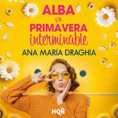Alba y la primavera interminable - Ana María Draghia, Audio, 9788410741249