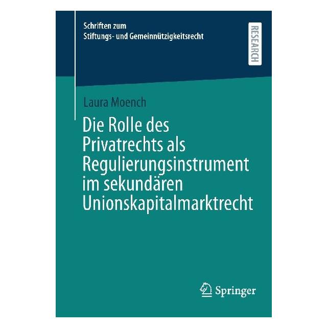 Springer Die Rolle des Privatrechts als Regulierungsinstrument im sekundären Unionska (Deutsch, Softcover, Laura Moench) (71959812)