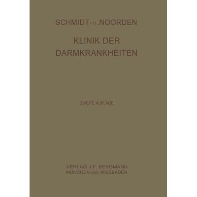 Klinik der Darmkrankheiten, Taschenbuch von Adolf Schmidt,C. Noorden,Horst Strassner, Springer Berlin, 978-3-642-89255-4