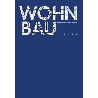 Wohnbau, Taschenbuch von Reinhard Gieselmann, Vieweg & Teubner, 978-3-528-08037-2