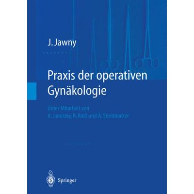 Praxis der operativen Gynäkologie, Taschenbuch von Johannes Jawny, Springer Berlin, 978-3-642-63088-0