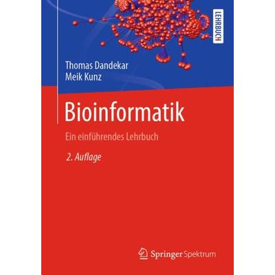 Bioinformatik, Taschenbuch von Thomas Dandekar,Meik Kunz, Springer Berlin, 978-3-662-62398-5