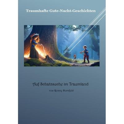 Traumhafte Gute-Nacht-Geschichten: Auf Schatzsuche im Traumland, Taschenbuch von Ronny Dornfeld, Epubli, 978-3-7575-3381-6