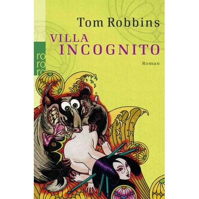Villa Incognito, Taschenbuch von Tom Robbins, Rowohlt Taschenbuch, 978-3-499-23623-5