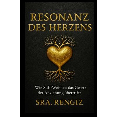 Resonanz des Herzens, Taschenbuch von Sra Rengiz, Epubli, 978-3-565-05645-3