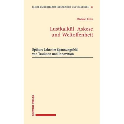 Lustkalkül, Askese und Weltoffenheit, Taschenbuch von Michael Erler, Schwabe Verlag Basel, 978-3-7965-5378-3