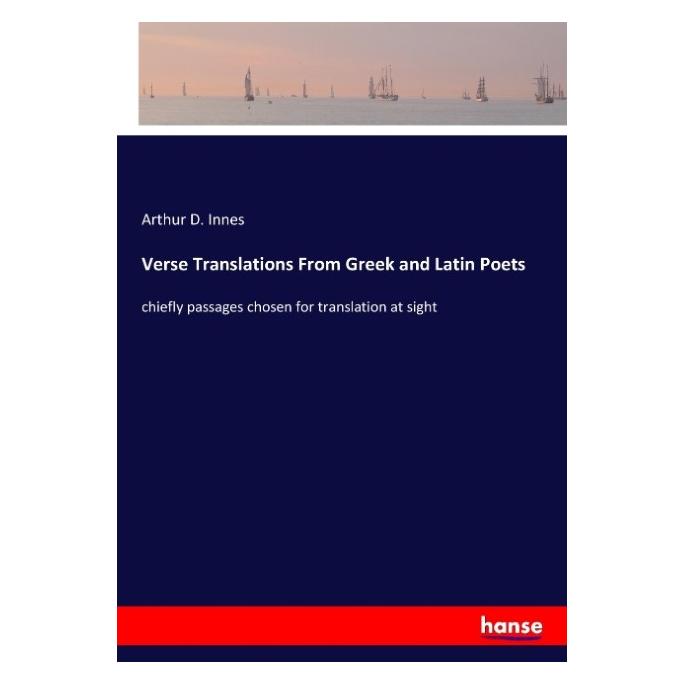 Hansebooks Verse Translations From Greek and Latin Poets (Englisch, Softcover, Arthur D Innes) (57132981)