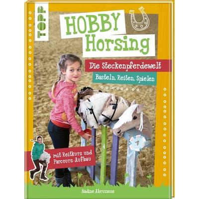 Hobby Horsing. Die Steckenpferdewelt, Gebundene Ausgabe von Nadine Abruzzese, Frechverlag GmbH, 978-3-7724-4952-9