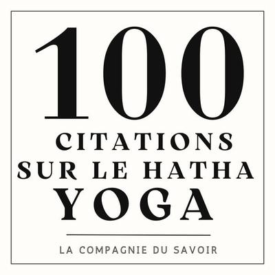 100 citations sur le Hatha Yoga - Frédéric Garnier, Audio, 9782821180093