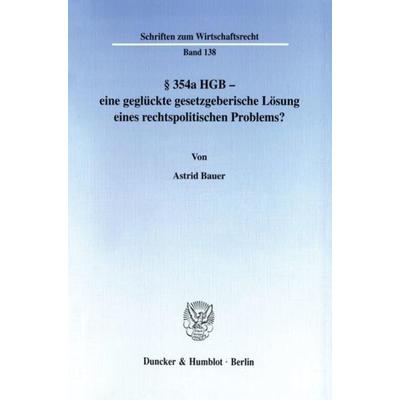 § 354a HGB - eine geglückte gesetzgeberische Lösung eines rechtspolitischen Problems?, Taschenbuch von Astrid Bauer, Duncker & Humblot,