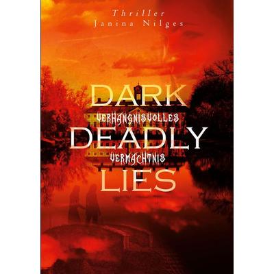 Dark Deadly Lies, Taschenbuch von Janina Nilges, BoD – Books on Demand, 978-3-696-38553-8