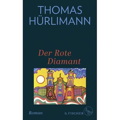 Der Rote Diamant, Gebundene Ausgabe von Thomas Hürlimann, S. Fischer Verlag