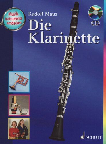Rudolf Mauz - Die Klarinette: Ausgabe mit CD.: Musikinstrumente entdecken - Preis vom 30.09.2026 22:30:23 h