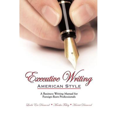 Executive Writing, Taschenbuch von Linda Eve Diamond,Marsha Fahey,Harriet Diamond, Apocryphile Press, 978-1-933993-17-1