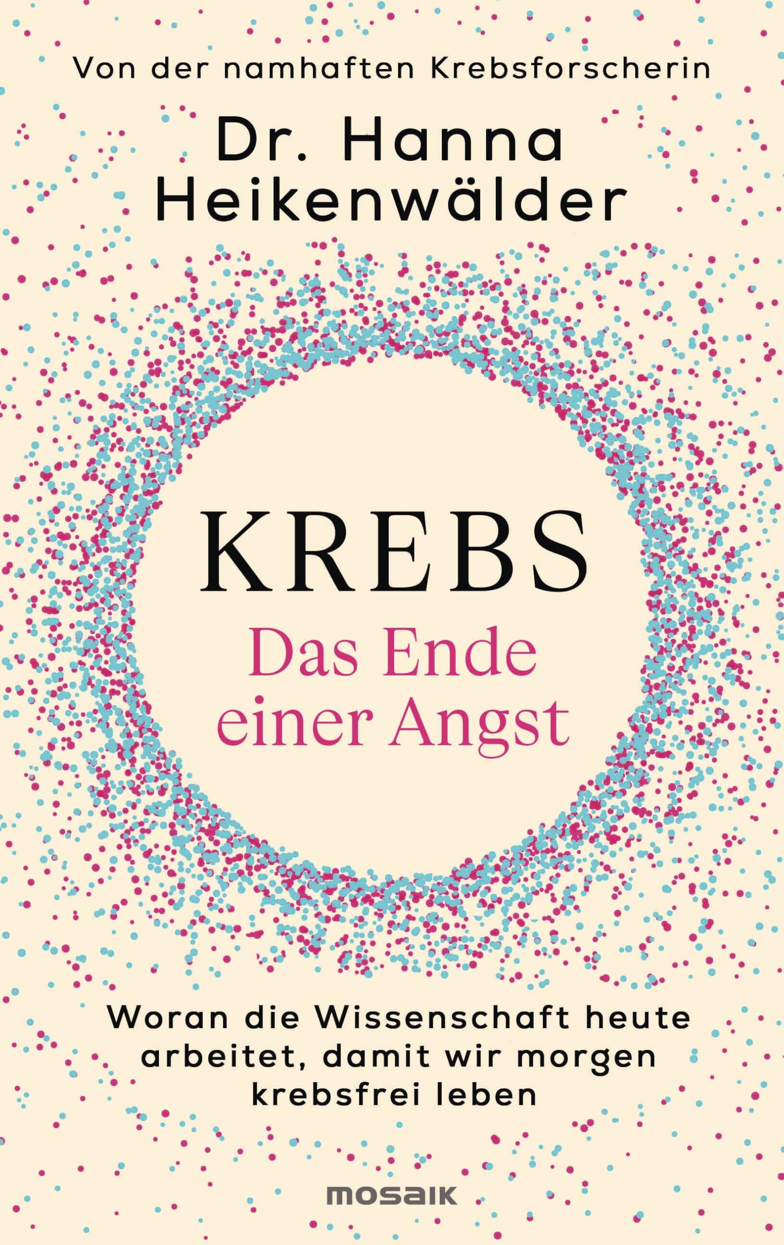 Heikenwälder, Dr. Hanna - Krebs - Das Ende einer Angst: Woran die Wissenschaft heute arbeitet, damit wir morgen krebsfrei leben - Von der namhaften Krebsforscherin - Preis vom 17.10.2026 19:25:27 h