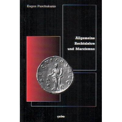 Allgemeine Rechtslehre und Marxismus, Taschenbuch von Eugen Paschukanis, Ça-ira-Verlag, 978-3-924627-79-9