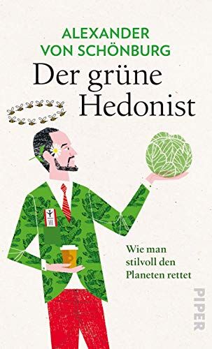 Alexander von Schönburg - Der grüne Hedonist: Wie man stilvoll den Planeten rettet - Preis vom 14.10.2026 23:07:16 h