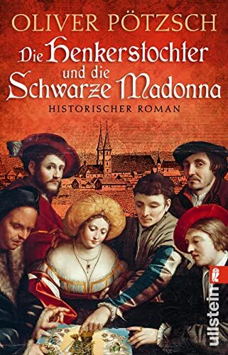 Oliver Pötzsch - Die Henkerstochter und die Schwarze Madonna: Historischer Roman Historischer Krimi um eine Mordserie im Wallfahrtsort Altötting (Die Henkerstochter-Saga, Band 9) - Preis vom 18.10.2026 15:28:09 h