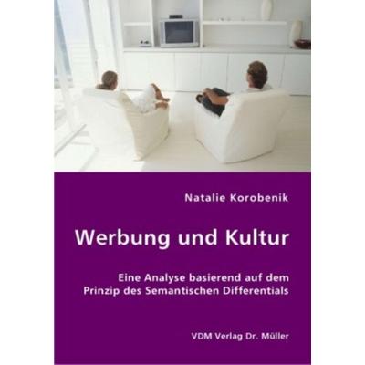 Werbung und Kultur, Taschenbuch von Natalie Korobenik, VDM, 978-3-8364-0519-5