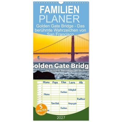 Familienplaner 2027 - Golden Gate Bridge - Das berühmte Wahrzeichen von San Francisco. mit 5 Spalten (Wandkalender, 21 x 45 cm) CALVENDO