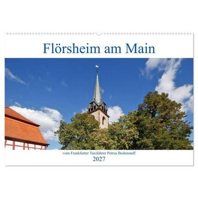 Flörsheim am Main vom Frankfurter Taxifahrer Petrus Bodenstaff (Wandkalender 2027 DIN A2 quer), CALVENDO Monatskalender