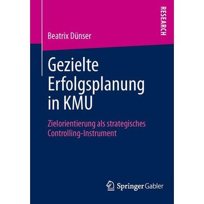 Gezielte Erfolgsplanung in KMU, Taschenbuch von Beatrix Dünser, Springer Fachmedien Wiesbaden GmbH, 978-3-658-01063-8
