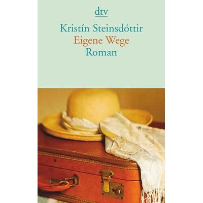 Eigene Wege, Taschenbuch von Kristín Steinsdóttir, dtv, 978-3-423-14040-9