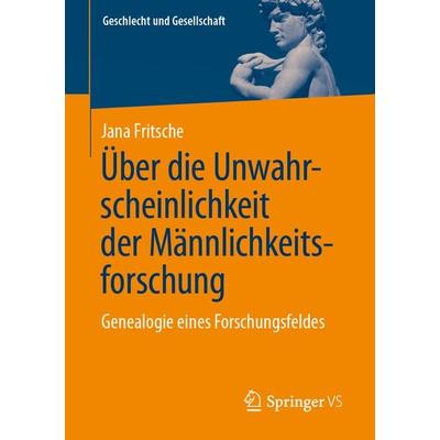 Über die Unwahrscheinlichkeit der Männlichkeitsforschung, Taschenbuch von Jana Fritsche, Springer Fachmedien Wiesbaden GmbH, 978-3-658-43380-2