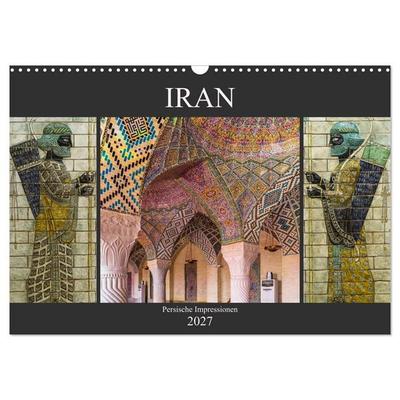 Iran - Persische Impressionen (Wandkalender 2027 DIN A3 quer), CALVENDO Monatskalender