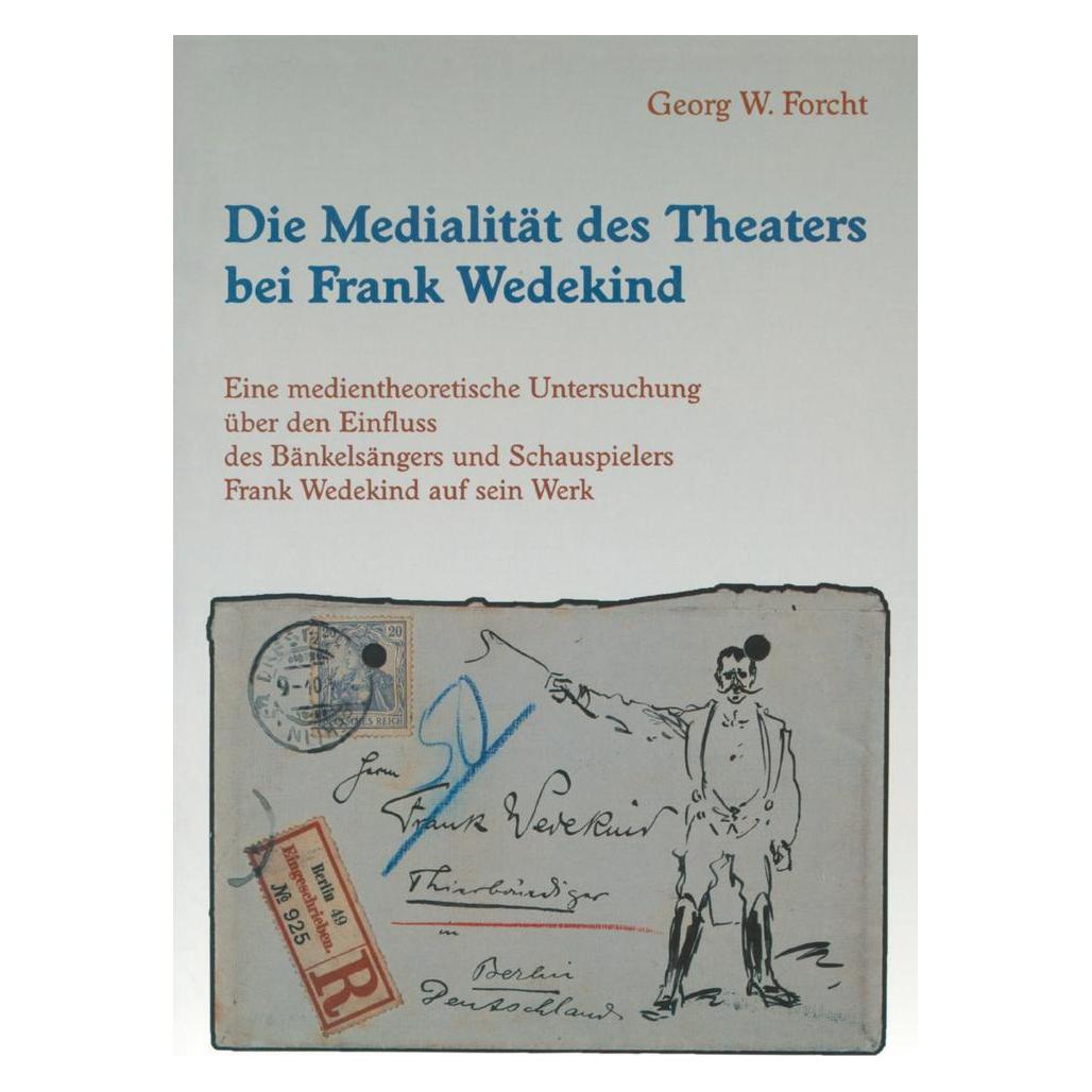 Centaurus Die Medialität des Theaters bei Frank Wedekind (Deutsch, Softcover, Georg W. Forcht) (56206965)
