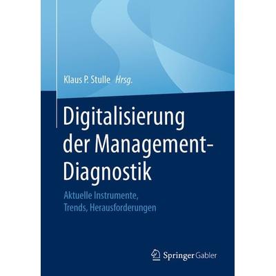 Digitalisierung der Management-Diagnostik, Gebundene Ausgabe von , Springer Fachmedien Wiesbaden GmbH, 978-3-658-30904-6