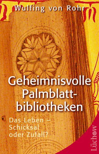 Wulfing von Rohr - Geheimnisvolle Palmblattbibliotheken: Das Leben - Schicksal oder Zufall? - Preis vom 10.10.2026 11:48:34 h