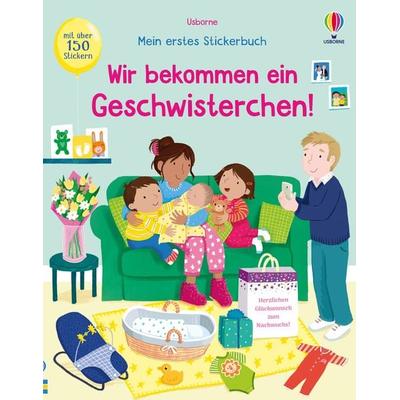 Mein erstes Stickerbuch: Wir bekommen ein Geschwisterchen!, Taschenbuch von Jessica Greenwell, Usborne, 978-1-03-570244-2