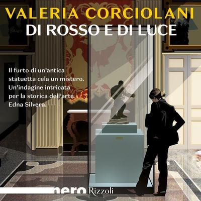 Di rosso e di luce (Nero Rizzoli) - Valeria Corciolani, Audio, 9788831808910